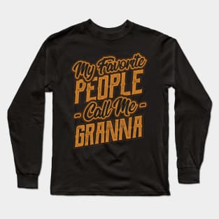 My Favorite People Call Me Granna Gift Long Sleeve T-Shirt